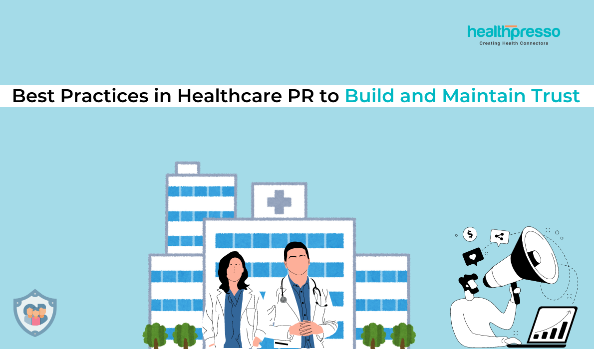 Best Practices in Healthcare PR to Build and Maintain Trust